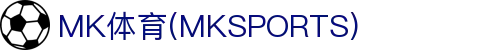 MK体育应用中心|官方APP下载，畅享极致体育体验